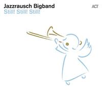Jazzrausch Bigband - Still! Still! Still!
