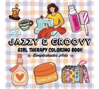 Jazzy & Groovy: Girl Therapy Coloring Book to Inspire Yourself, perfect for Adults and Kids, super cute, Bold and Easy, Simple and Big Designs for ... Featuring Lovely Things (Bold & Easy Coloring)