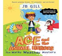 JB Gill Ace & the Animal Heroes: The Wacky Weather Mystery Paperback Book JB Gill Multicolor