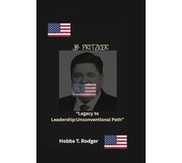 JB Pritzker: “Legacy to Leadership:Unconventional Path”