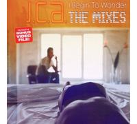Jca - I Begin To Wonder (the Mixes)