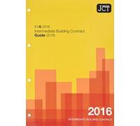 JCT: Intermediate Building Contract Guide 2016 (IC/G)