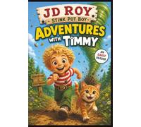 JD Roy Stink Pot Boy: Adventures With Timmy