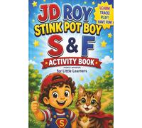 JD Roy Stink Pot Boy: S & F Activity Book: A Phonics Adventure for Little Learners - Learn, Trace, Play & Have Fun with the Letters S and F