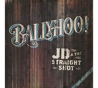 JD & The Straight Shot - Ballyhoo! [VINYL]