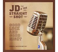 JD & The Straight Shot - Good Luck And Good Night [VINYL]