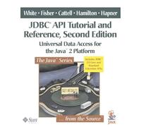 JDBC™ API Tutorial and Reference: Universal Data Access for the Java™ 2 Platform (Java Series)