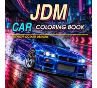 JDM Car Coloring Book: Japanese Tuner Builds, Drift Machines, Street Icons and Performance Rides for Adults (Tuned Rides Coloring Series)