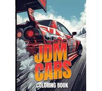 JDM Cars Coloring Book: The Legend Japanese Cars Coloring Designs for Kids and Adults