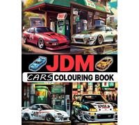 JDM Cars Colouring Book: 50 Illustrations of Japanese Cars & Classic Car for Adults & Kids