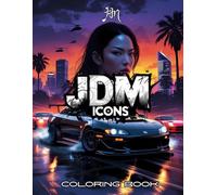 JDM Icons: 60 High Quality JDM Cars, Modified Cars & Sport Car Coloring Book for Adults and Kids