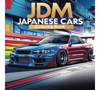 JDM Japanese Cars Coloring Book: for Adults Over 100 Ultimate Designs of Japanese Cars with Beautiful Landscapes