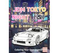JDM TOKYO NIGHT（改）: Coloring Your Own Legend