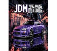 JDM Voitures Japonaises Livre De Coloriage: 50 dessins détaillés représentant des voitures japonaises, des paysages authentiques et des scènes ... pour les fans de JDM, adultes et enfants.