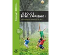 Je bouge donc j'apprends - mouvements, chansons et jeux