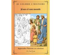 Je colorie l'Histoire: Jésus et son monde