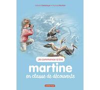 Je commence a lire avec Martine: Martine en classe de decouverte