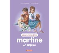 Je commence a lire avec Martine: Martine se dispute