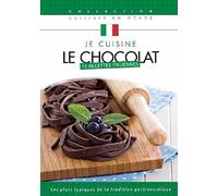Je cuisine le chocolat : 15 recettes italiennes