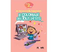Je decouvre et j'apprends le coloriage des tout-petits