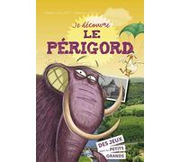 Je découvre le Périgord - des jeux pour les petits et les grands