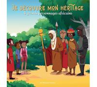 Je découvre mon héritage: 4 grands personnages africains