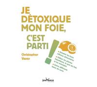 Je détoxique mon foie, c'est parti ! (C'est fini ! c'est parti !)
