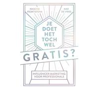Je doet het toch wel gratis?: influencer marketing voor professionals