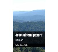 Je le lui ferai payer !: Roman (Thrillers psychologiques)
