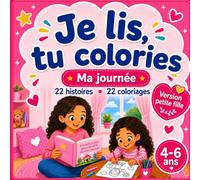 Je lis, tu colories: Ma journée, version fille