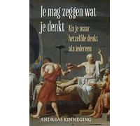 Je mag zeggen wat je denkt: als je maar hetzelfde denkt als iedereen