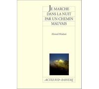 Je marche dans la nuit par un chemin mauvais