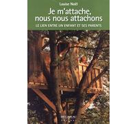 Je m'attache, nous nous attachons: Le lien entre un enfant et ses parents