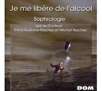 Je Me Libère De L'Alcool - Sophrologie