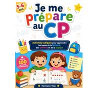 Je me prépare au CP: “Activités ludiques pour apprendre les bases de la lecture, des chiffres et de la logique”