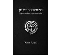 JE ME SOUVIENS: Fragments d'une conscience noire