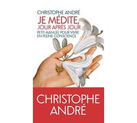 Je medite jour apres jour: Petit manuel pour vivre en pleine conscience