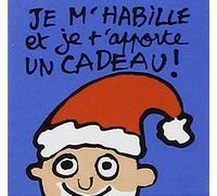 JE M'HABILLE ET JE T'APPORTE UN CADEAU !