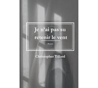 Je n'ai pas sur retenir le vent
