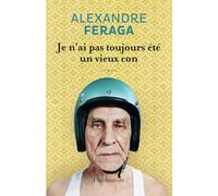 Je n'ai pas toujours été un vieux con