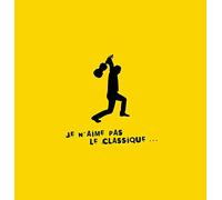 Je n'aime pas le Classique… (Coffret Metal 4 CD)