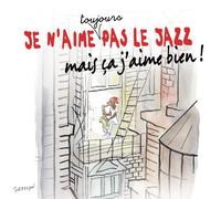 JE N'AIME TOUJOURS PAS LE JAZZ - Je N'aime Toujours Pas Le Jazz Mais