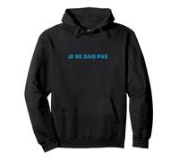 Je ne sais pas i don't know french Pullover Hoodie