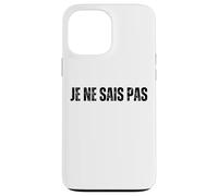 JE NE SAIS PAS : I Don't Know In French Language Dictionary Case for iPhone 13 Pro Max