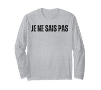 JE NE SAIS PAS : I Don't Know in French Language Dictionary Long Sleeve T-Shirt