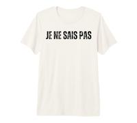 JE NE SAIS PAS : I Don't Know in French Language Dictionary Premium T-Shirt