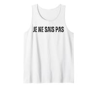 JE NE SAIS PAS : I Don't Know in French Language Dictionary Tank Top