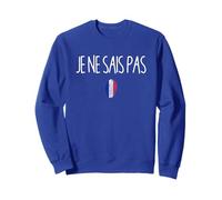 Je Ne Sais Pas - I Don't Know In French Language Teacher Sweatshirt