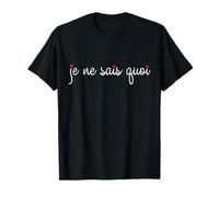 Je Ne Sais Quoi French Language Slogan Men Women Funny T-Shirt
