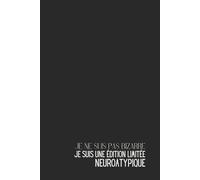 Je ne suis pas bizarre, je suis une édition limitée neuroatypique - Carnet de Notes Humour TDAH Autisme : Idée Cadeau Originale Homme Femme - Journal ... et Diversité - Accessoire Bureau Rigolo 6x9